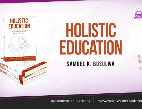 BOOK REVIEW: “HOLISTIC EDUCATION” BY SAMUEL K. BUSULWA