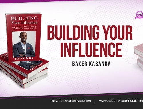 BOOK REVIEW: “BUILDING YOUR INFLUENCE” BY BAKER KABANDA