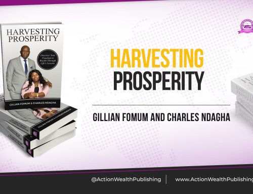 BOOK REVIEW: “HARVESTING PROSPERITY: DISCOVER YOUR FREEDOM TO WEALTH THROUGH LIFE’S LESSONS” BY GILLIAN FOMUM AND CHARLES NDAGHA